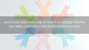 Asociatia Oncomed Iasi te invita sa donezi pentru testarea gratuita a pacientilor oncologici